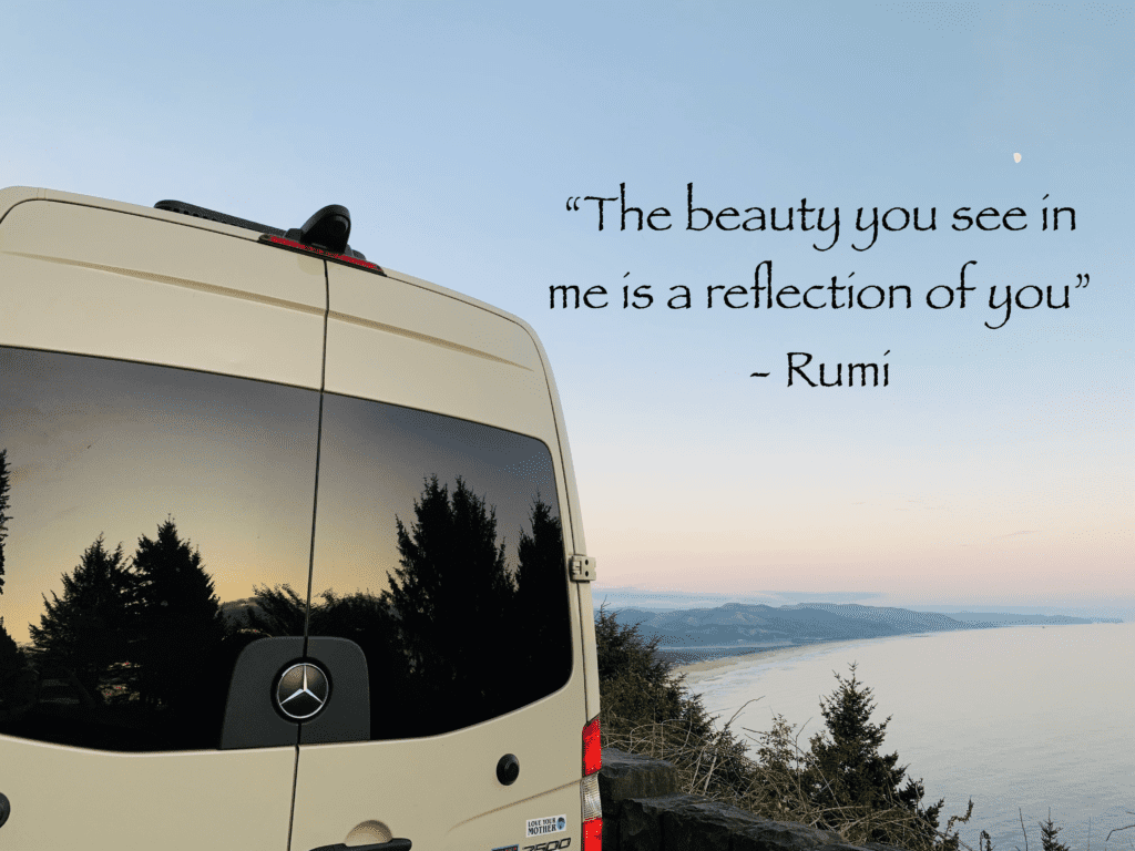 Van Life reflections Rumi quote the beauty you see in me is a reflection of you